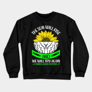 The sun will rise again, mental health awareness Crewneck Sweatshirt